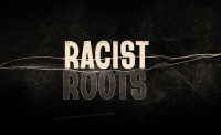 Film: "Racist Roots"