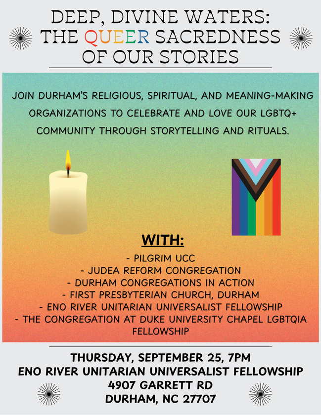 Deep Divine Waters The Queer Sacredness of Our Stories Join Durham Religious Spiritual and Meaning Making Organizations to celebrate and love our LGBTQ Community through story and ritual. Pilg 3